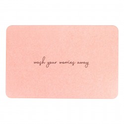 Wash Your Worries Away Pink Stone Non Slip Bath Mat